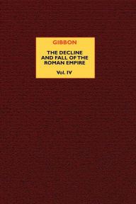 The Decline And Fall Of The Roman Empire (Vol. 4)