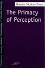 Primacy of Perception / Edition 1