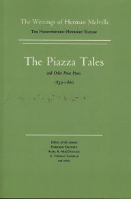 Title: The Piazza Tales and Other Prose Pieces, 1839-1860: Volume Nine, Scholarly Edition / Edition 1, Author: Herman Melville