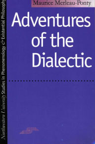 Title: Adventures of the Dialectic, Author: Maurice Merleau-Ponty