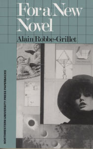 Title: For a New Novel: Essays on Fiction / Edition 1, Author: Alain Robbe-Grillet
