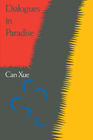 Title: Dialogues in Paradise, Author: Can Xue