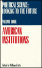 Political Science Volume 4: American Institutions