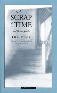 Title: A Scrap of Time and Other Stories / Edition 2, Author: Ida Fink