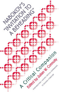 Nabokov's Invitation to a Beheading : A Critical Companion
