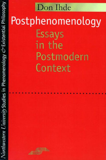 postphenomenology essays in the postmodern context Postphenomenology: essays in the postmodern context, 1995, 162 pages, don ihde, 0810112752, 9780810112759, northwestern university press, 1995. postphenomenology essays in the postmodern context Postphenomenology: essays in the postmodern context, 1995, 162 pages, don ihde, 0810112752, 9780810112759, northwestern university press, 1995.