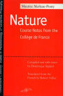 Nature: Course Notes from the College de France ( Studies in Phenomenology & Existential Philosophy Series)