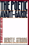 Title: Poetic Avant-Garde: The Groups of Borges, Auden, and Breton / Edition 1, Author: Beret E. Strong