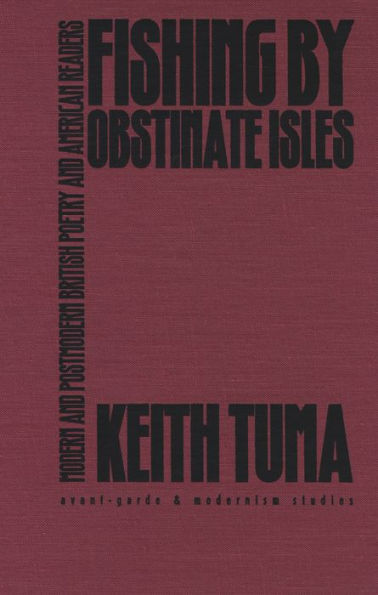 Fishing by Obstinate Isles: Modern and Postmodern British Poetry and American Readers