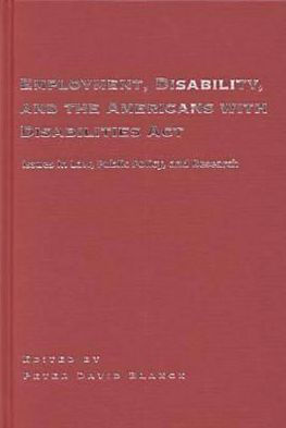 Employment, Disability, and the Americans with Disabilities Act: Issues in Law, Public Policy, and Research