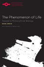 The Phenomenon of Life: Toward a Philosophical Biology