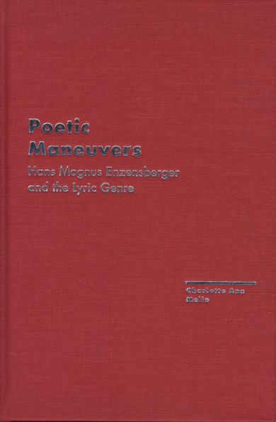 Poetic Maneuvers: Hans Magnus Enzensberger and the Lyric Genre