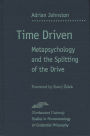 Time Driven: Metapsychology and the Splitting of the Drive