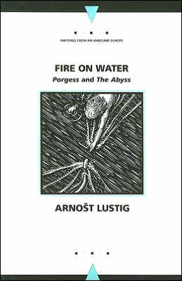 Fire on Water: Porgess and The Abyss