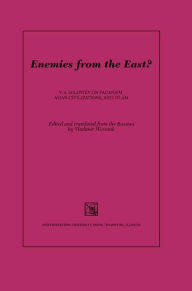 Title: Enemies from the East?: V. S. Soloviev on Paganism, Asian Civilizations, and Islam, Author: Vladimir Wozniuk