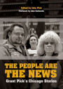 People Are the News: Grant Pick's Chicago Stories