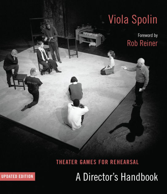 Theater Games for Rehearsal A Director's Handbook, Updated Edition by