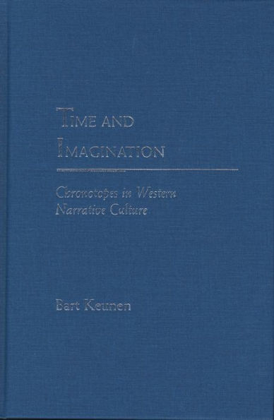 Time and Imagination: Chronotopes in Western Narrative Culture