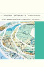 Cosmopolitan Desires: Global Modernity and World Literature in Latin America