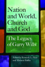 Nation and World, Church and God: The Legacy of Garry Wills