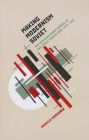 Making Modernism Soviet: The Russian Avant-Garde in the Early Soviet Era, 1918-1928