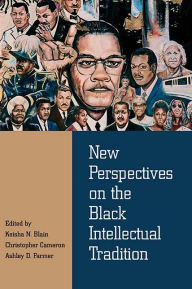 Title: New Perspectives on the Black Intellectual Tradition, Author: Keisha N. Blain