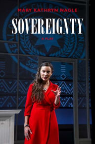 Download ebooks free english Sovereignty: A Play 9780810141407