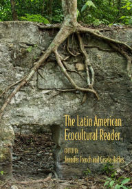 Title: The Latin American Ecocultural Reader, Author: Jennifer French