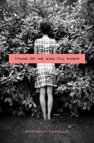 Think of Me and I'll Know: Stories