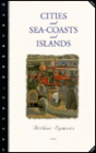 Cities and Sea-Coasts and Islands