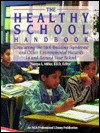 Healthy School Handbook: Conquering the Sick Building Syndrome and Other Environmental Hazards in and around Your School