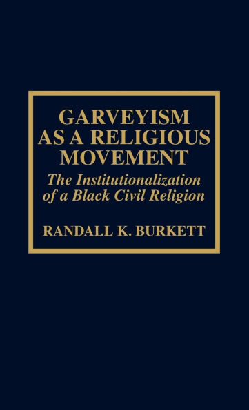 Garveyism as a Religious Movement: The Institutionalization of a Black Civil Religion