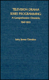 Title: Television Drama Series Programming: A Comprehensive Chronicle, Author: Larry James Gianakos