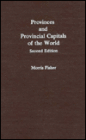 Provinces and Provincial Capitals of the World
