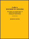Coffin's Sounds of Singing: Principles and Applications of Vocal Techniques with Chromatic Vowel Chart