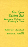 Green Stubborn Bud: Women's Culture at Century's Close