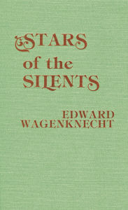 Title: Stars of the Silents, Author: Edward Wagenknecht