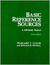 Title: Basic Reference Sources: A Self-Study Manual / Edition 4, Author: Margaret T. Taylor