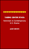 Taking Center Stage: Feminism in Contemporary U.S. Drama
