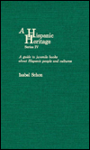 Title: A Latino Heritage, Series IV: A Guide to Juvenile Books About Hispanic People and Cultures, Author: Isabel Schon