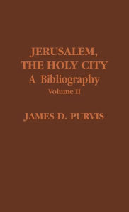 Title: Jerusalem, The Holy City: A Bibliography, Author: James D. Purvis