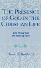 The Presence of God in the Christian Life: John Wesley and the Means of Grace