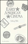 Title: Early American Cinema / Edition 2, Author: Anthony Slide