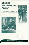 Title: Beyond Hollywood's Grasp: American Filmmakers Abroad, 1914-1945, Author: Harry Waldman