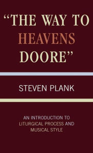 The Way to Heavens Doore: An Introduction to Liturgical Process and Musical Style