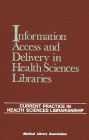 Information Access and Delivery in Health Sciences Libraries: Current Practice in Health Sciences Librarianship