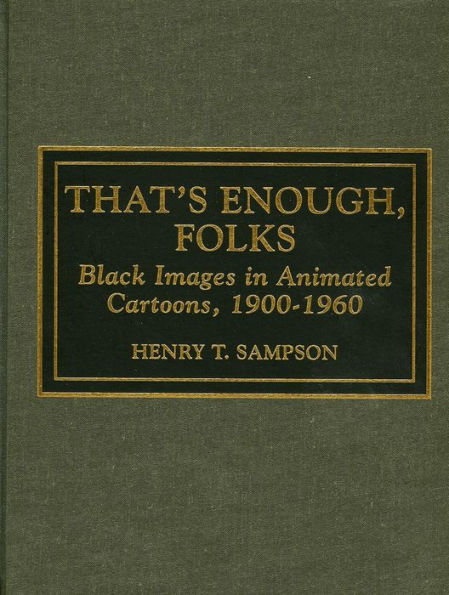 That's Enough Folks: Black Images in Animated Cartoons, 1900-1960