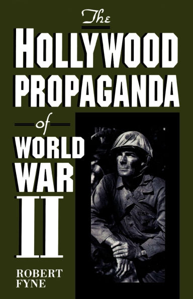 The Hollywood Propaganda of World War II