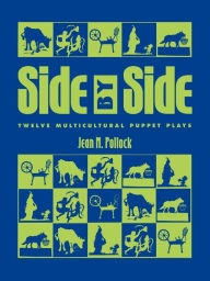 Title: Side by Side: Twelve Multicultural Puppet Plays, Author: Jean M. Pollock