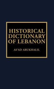 Title: Historical Dictionary of Lebanon, Author: As'ad  AbuKhalil
